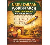 URDU ZABAAN WORDSEARCH LARGE PRINT EDITION 100 PUZZLES & SOLUTIONS: A Gentle Journey Through Urdu Words, Old Village Paths & the Warmth of Home