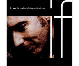 Ure, Midge - If I Was: Very Best of Midge Ure & Ultravox