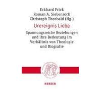 Urereignis Liebe – Theologen des 20. Jahrhunderts und die Frauen an ihrer Seite – Verlag Herder