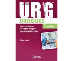 Urg' Drogues: Toutes les dilutions des drogues d'urgence pour seringue électrique. Médecins et IDE.