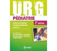 Urg' pédiatrie: Toutes les situations d'urgence pédiatrique en poche !