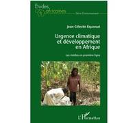 Urgence Climatique Et Développement En Afrique - Les Médias En Première Ligne