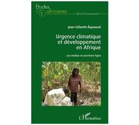 Urgence Climatique Et Développement En Afrique - Les Médias En Première Ligne