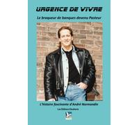 Urgence de vivre - Le braqueur de banques devenu pasteur