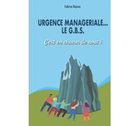 Urgence Managériale... le G.B.S.: C'est en chacun de nous !