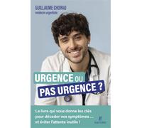 Urgence ou pas urgence ? - Guillaume Chorao - Robert Laffont - broché - Essai