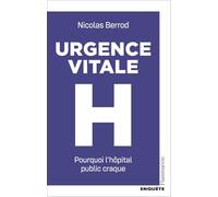 L'Hôpital, soigner ou survivre ?: Enquête sur un système maltraitant