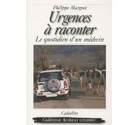 Urgences a raconter, le quotidien d'un medecin Le quotidien d'un medecin - MARGUET/PHILIPPE - Cabedita - broché - Biographie