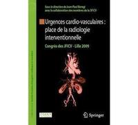 Urgences cardio-vasculaires : place de la radiologie interventionnelle Jean-Paul Beregi (Auteur)