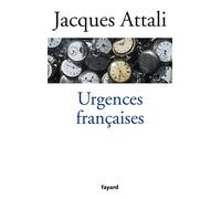 Urgences françaises - Jacques Attali - Fayard - broché - Essai