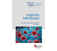 Urgences infectieuses Journées thématiques interactives de la SFMU - Thibaut Desmettre - Medecine Science Publications - broché - Scolaire / Universitaire