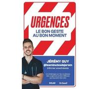 Jérémy Guy – Urgences : le bon geste au bon moment – Un éclairage sur les coulisses – Broché
