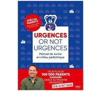 Urgences Or Not Urgences - Manuel De Survie En Milieu Pédiatrique