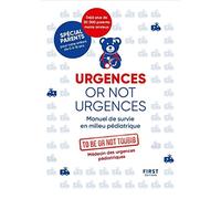 Urgences or not urgences NE - Manuel de survie en milieu pédiatrique