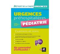Urgences préhospitalières - Pédiatrie - Examens et soins Alexia Moreira (Auteur), Noëlla Lodé (Auteur), Lionel Degomme (Auteur), Pascal Bousquet (Auteur), Lauren Dejaeghere (Auteur)