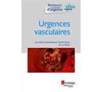 Urgences vasculaires Journées thématiques interactives de la SFMU - SFMU - Medecine Science Publications - broché - Scolaire / Universitaire