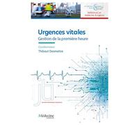 Urgences vitales Gestion de la première heure - Thibaut Desmettre - Medecine Science Publications - broché - Scolaire / Universitaire