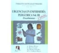 Urgencias En Pediatría Iii. Procedimientos - Gallego Hoyos, María A., Martín González, M., Ruiz Cosano, C., Muñoz Hoyos,Antonio Gallego Hoyos, María A , Martín González, M , Ruiz Cosano, C , Muñoz Hoy