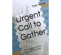 Urgent Call to Gather: The Kingdom of God wasn't Built for Easy