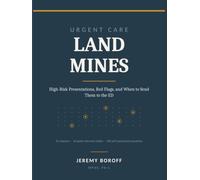Urgent Care Land Mines: High Risk Presentations, Red Flags, and When to Send Them To the Emergency Department