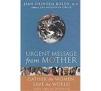 Urgent Message from Mother Jean Shinoda Bolen (Auteur)