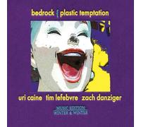 Uri Caine - Bedrock - Uri Caine : Plastic Temptation