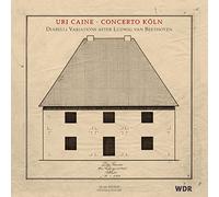 Uri Caine : Variations Diabelli (arrangements d'après Beethoven). Concerto Köln.