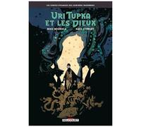 Uri Tupka Et Les Dieux - Les Contes Étranges Des Contrées Inconnues