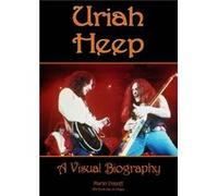 Uriah Heep A Visual Biography by Martin Popoff Martin Popoff (Auteur)