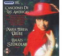 Uribe - Maria teresa uribe, soprano - balazs szokolay, piano canciones de las america