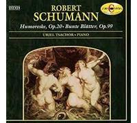 Uriel Tsachor - SchumannHumoreske [Import]