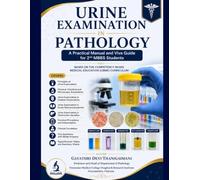 Urine Examination in Pathology: A Practical Manual and Viva Guide For 2nd MBBS Students