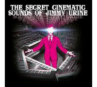 Urine, Jimmy - The Secret Cinematic Sounds of Jimmy Urine [Import]