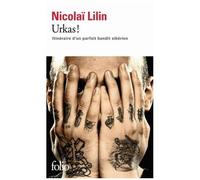 Urkas !: Itinéraire d’un parfait bandit sibérien