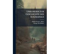 Urkunden zur Geschichte des Suezkanals