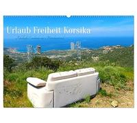 Urlaub Freiheit Korsika - fabelhafte Eindrücke der Mittelmeerinsel (Wandkalender 2026 DIN A2 quer), CALVENDO Monatskalender: Vielfältige Eindrücke von der Insel der Schönheit