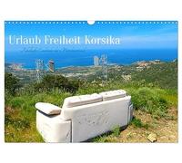 Urlaub Freiheit Korsika - fabelhafte Eindrücke der Mittelmeerinsel (Wandkalender 2026 DIN A3 quer), CALVENDO Monatskalender: Vielfältige Eindrücke von der Insel der Schönheit