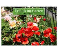 Urlaub im Garten (Wandkalender 2026 DIN A2 quer), CALVENDO Monatskalender: Was gibt es Schöneres, als einen blühenden Garten zu genießen