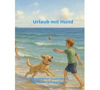 Urlaub mit Hund: Ein fröhliches Ausmalbuch für Kinder & Erwachsene