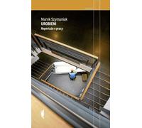 Urobieni Marek Szymaniak (Buch auf Polnisch)