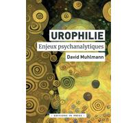 Urophilie Enjeux psychanalytiques - David Muhlmann - In Press Eds - broché - Essai