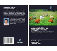 Uropygiale klier en uropygialectomie: Uropygialectomie effecten op productie, GIT anatomie en histologie en groeihormoon van Akar Putra kip