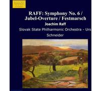 Raff, J. – Symphonie n° 6 / Jubel-Overture / Festmarsch