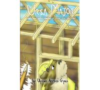 Ursa Major: The Bear Who Needed A Door For His Den (Ursa Major: The Adventures Homeric Of Ulysses The Bear)