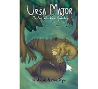 Ursa Major: The Bear Who Went Spelunking