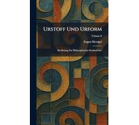 Urstoff Und Urform: Ein Beitrag Zur Philosophischen Strukturlehre