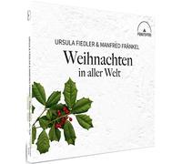 Ursula Fiedler Ursula Fiedler & Manfred Fränkel: Weihnachten in Aller Welt (CD)