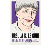 Ursula Le Guin : La dernière interview