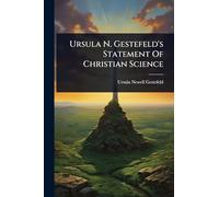 Ursula N. Gestefeld's Statement Of Christian Science