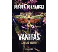 Ursula Poznansk Vanitas - Schwarz wie Erde: Thriller (Die Vanitas-Reihe, (Poche)